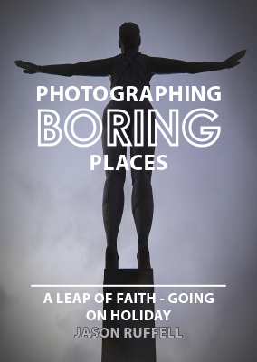 Edition 5 of Photographing Boring Places: A leap of faith - going on holiday.